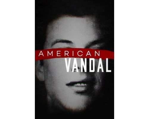 Американский вандал смотреть онлайн