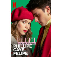 Элита. Короткие истории. Филлип, Каэ, Фелипе