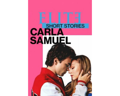 Элита. Короткие истории. Карла и Самуэль смотреть онлайн