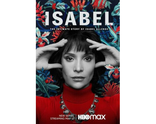 Исабель: Частная жизнь писательницы Исабель Альенде смотреть онлайн