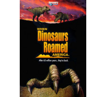 Когда динозавры бродили по Америке