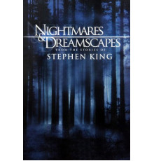Ночные кошмары и фантастические видения: По рассказам Стивена Кинга